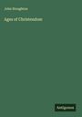 John Stoughton: Ages of Christendom, Buch