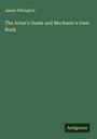 James Pilkington: The Artist's Guide and Mechanic's Own Book, Buch