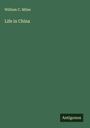 William C. Milne: Life in China, Buch