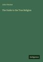 John Fletcher: The Guide to the True Religion, Buch