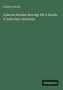 Albrecht Weber: Indische Studien Beiträge für d. Kunde d. indischen Altertums, Buch