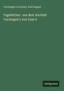 Varnhagen Von Ense: Tagebücher : aus dem Nachlaß Varnhagen's von Ense 6, Buch