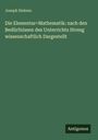 Joseph Helmes: Die Elementar=Mathematik: nach den Bedürfnissen des Unterrichts Streng wissenschaftlich Dargestellt, Buch