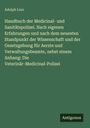 Adolph Lion: Handbuch der Medicinal- und Sanitätspolizei. Nach eigenen Erfahrungen und nach dem neuesten Standpunkt der Wissenschaft und der Gesetzgebung für Aerzte und Verwaltungsbeamte, nebst einem Anhang: Die Veterinär-Medicinal-Polizei, Buch