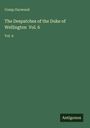 Comp Gurwood: The Despatches of the Duke of Wellington Vol. 6, Buch