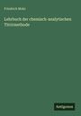 Friedrich Mohr: Lehrbuch der chemisch-analytischen Titrirmethode, Buch