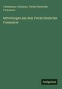 Freemasons. Germany. Verein Deutscher Freimaurer: Mitteilungen aus dem Verein Deutscher Freimaurer, Buch