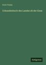 Erich Trinks: Urkundenbuch des Landes ob der Enns, Buch