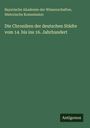 Bayerische Akademie der Wissenschaften. Historische Kommission: Die Chroniken der deutschen Städte vom 14. bis ins 16. Jahrhundert, Buch