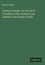 Mariana Starke: Travels in Europe : For the Use of Travellers on the Continent, and Likewise in the Island of Sicily, Buch