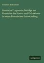 Friedrich Bodenstedt: Russische Fragmente; Beiträge zur Kenntniss des Staats- und Volkslebens in seiner historischen Entwickelung, Buch