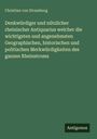 Christian Von Stramburg: Denkwürdiger und nützlicher rheinischer Antiquarius welcher die wichtigsten und angenehmsten Geographischen, historischen und politischen Merkwürdigkeiten des ganzen Rheinstroms, Buch