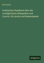 Otto Ewich: Praktisches Handbuch über die vorzüglichsten Heilquellen und Curorte, für Aerzte und Badereisende, Buch