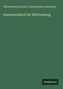 Württemberg German. Statistisches Landesamt: Staatshandbuch für Württemberg, Buch