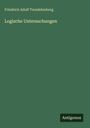 Friedrich Adolf Trendelenburg: Logische Untersuchungen, Buch