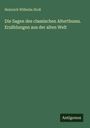 Heinrich Wilhelm Stoll: Die Sagen des classischen Alterthums. Erzählungen aus der alten Welt, Buch