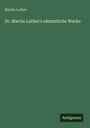 Martin Luther: Dr. Martin Luther's sämmtliche Werke, Buch
