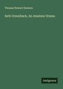 Thomas Stewart Denison: Seth Greenback. An Amateur Drama, Buch