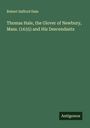 Robert Safford Hale: Thomas Hale, the Glover of Newbury, Mass. (1635) and His Descendants, Buch