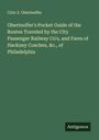 Ulric Z. Oberteuffer: Oberteuffer's Pocket Guide of the Routes Traveled by the City Passenger Railway Co's, and Fares of Hackney Coaches, &c., of Philadelphia, Buch