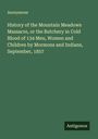 Anonymous: History of the Mountain Meadows Massacre, or the Butchery in Cold Blood of 134 Men, Women and Children by Mormons and Indians, September, 1857, Buch