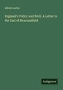 Alfred Austin: England's Policy and Peril. A Letter to the Earl of Beaconsfield, Buch