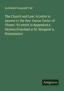 Archibald Campbell Tait: The Church and Law. A Letter in Answer to the Rev. Canon Carter of Clewer. To which is Appended a Sermon Preached at St. Margaret's, Westminster, Buch
