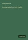 Frederick Pollock: Leading Cases Done Into English, Buch