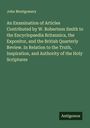 John Montgomery: An Examination of Articles Contributed by W. Robertson Smith to the Encyclopaedia Britannica, the Expositor, and the British Quarterly Review. In Relation to the Truth, Inspiration, and Authority of the Holy Scriptures, Buch