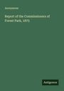 "Report of the Commissioners of Forest Park, 1875. Anonymous." Grüner Hintergrund, unten rechts "Antigonos".