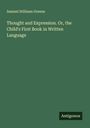 Samuel Stillman Greene: Thought and Expression. Or, the Child's First Book in Written Language, Buch