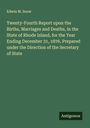 Edwin M. Snow: Twenty-Fourth Report upon the Births, Marriages and Deaths, in the State of Rhode Island, for the Year Ending December 31, 1876. Prepared under the Direction of the Secretary of State, Buch