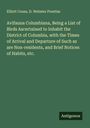 Elliott Coues: Avifauna Columbiana, Being a List of Birds Ascertained to Inhabit the District of Columbia, with the Times of Arrival and Departure of Such as are Non-residents, and Brief Notices of Habits, etc., Buch