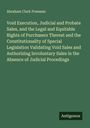 Abraham Clark Freeman: Void Execution, Judicial and Probate Sales, and the Legal and Equitable Rights of Purchasers Thereat and the Constitutionality of Special Legislation Validating Void Sales and Authorizing Involuntary Sales in the Absence of Judicial Procedings, Buch