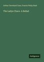 Arthur Cleveland Coxe: The Ladye Chace. A Ballad, Buch