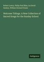 Robert Lowry: Welcome Tidings. A New Collection of Sacred Songs for the Sunday School, Buch