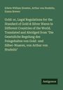 Edwin William Streeter: Gold: or, Legal Regulations for the Standard of Gold & Silver Wares in Different Countries of the World. Translated and Abridged from "Die Gesetzliche Regelung des Feingehaltes von Gold- und Silber-Waaren, von Arthur von Studnitz", Buch