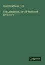 Dinah Maria Mulock Craik: The Laurel Bush. An Old-fashioned Love Story, Buch