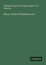Alexander S. Puschkin: Marie. A Story of Russian Love, Buch
