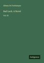Albany De Fonblanque: Bad Luck. A Novel, Buch