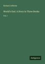 Richard Jefferies: World's End. A Story in Three Books, Buch