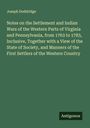 Joseph Doddridge: Notes on the Settlement and Indian Wars of the Western Parts of Virginia and Pennsylvania, from 1763 to 1783, Inclusive, Together with a View of the State of Society, and Manners of the First Settlers of the Western Country, Buch