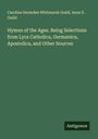 Caroline Snowden Whitmarsh Guild: Hymns of the Ages. Being Selections from Lyra Catholica, Germanica, Apostolica, and Other Sources, Buch