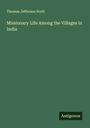 Thomas Jefferson Scott: Missionary Life Among the Villages in India, Buch