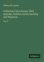 William Pitt Lennox: Celebrities I Have Known. With Episodes, Political, Social, Sporting and Theatrical, Buch