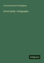 Octavius Brooks Frothingham: Gerrit Smith. A Biography, Buch