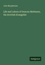 John Macpherson: Life and Labors of Duncan Matheson, the Scottish Evangelist, Buch