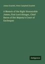 James Scarlett: A Memoir of the Right Honourable James, First Lord Abinger, Chief Baron of Her Majesty's Court of Exchequer, Buch