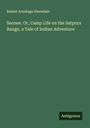 Robert Armitage Sterndale: Seonee. Or, Camp Life on the Satpura Range, a Tale of Indian Adventure, Buch