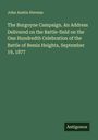 John Austin Stevens: The Burgoyne Campaign. An Address Delivered on the Battle-field on the One Hundredth Celebration of the Battle of Bemis Heights, September 19, 1877, Buch